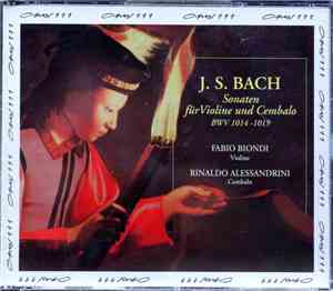 J. S. Bach, Fabio Biondi, Rinaldo Alessandrini - Sonaten Für Violine Und Ce ...