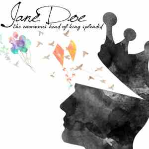 Jane Doe  - The Enormous Head Of King Splendid