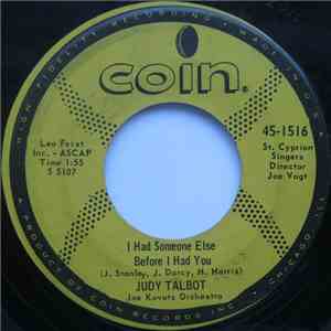 Judy Talbot, Joe Kovats Orchestra - I Had Someone Else Before I Had You / A ...
