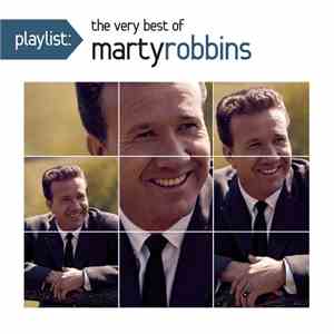 Marty Robbins - Playlist: The Very Best Of Marty Robbins
