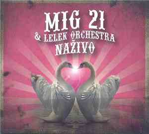 Mig 21 & Lelek Orchestra - Naživo