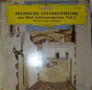 Narciso Yepes - Spanishe Gitarrenmusik Aus Funf Jahrhunderten Vol.2