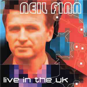 Neil Finn - Live In The UK