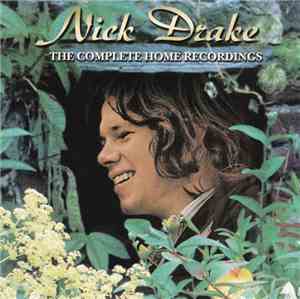 Nick Drake - The Complete Home Recordings