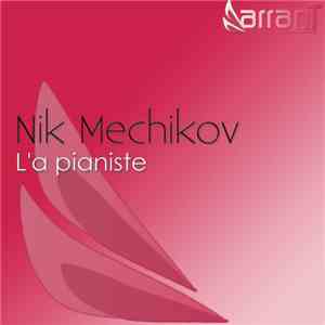 Nik Mechikov - L'a Pianiste