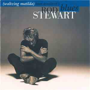 Rod Stewart - Tom Traubert's Blues (Waltzing Mathilda)