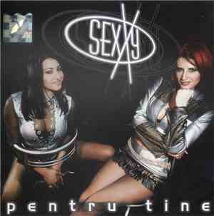Sexxy - Pentru Tine