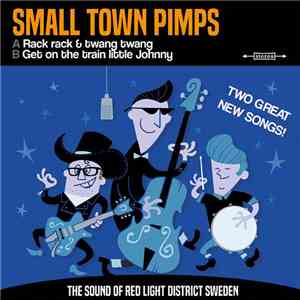 Small Town Pimps - The Sound Of The Red Light District Sweden