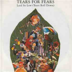 Tears For Fears - Laid So Low (Tears Roll Down)