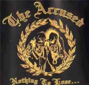 The Accused - Nothing To Lose...