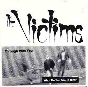 The Victims  - Through With You
