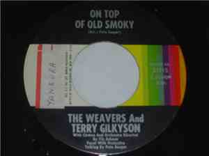 The Weavers And Terry Gilkyson - On Top Of Old Smoky / Across The Wide Miss ...