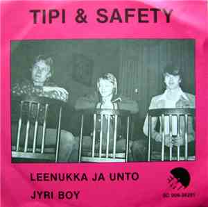 Tipi & Safety - Leenukka Ja Unto / Jyri Boy