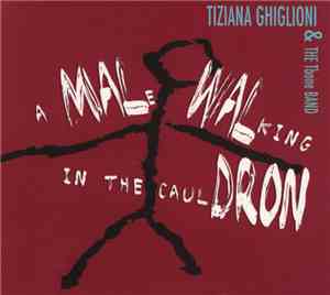 Tiziana Ghiglioni & The Tbone Band - A Male Walking In The Cauldron