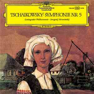 Tschaikowsky - Leningrader Philharmonie, Jewgenij Mrawinskij - Symphonie Nr ...