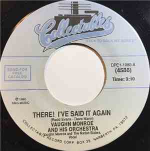 Vaughn Monroe And His Orchestra - There!  I've Said It Again / Racing With  ...