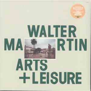 Walter Martin - Arts + Leisure