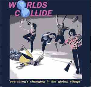 Worlds Collide  - Everything's Changing in the Global Village