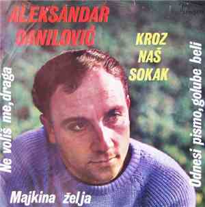 Aleksandar Danilović - Kroz Naš Sokak