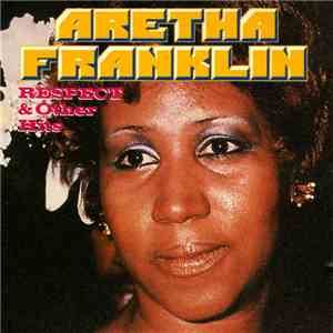 Aretha Franklin - Respect & Other Hits