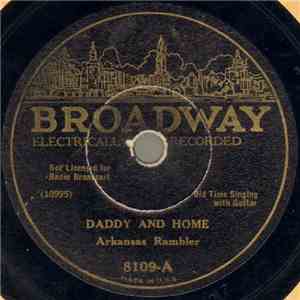 Arkansas Rambler / Ed (Jake) West - Daddy And Home / Waiting For The Train