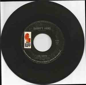 Cal Smith - Daddy's Arms / It Takes Me All Night Long