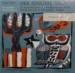 Carl Orff, Gerhard Schmidt-Gaden, Tölzer Knabenchor - Das Knaben Wunderhorn I: Der Jungste Tag