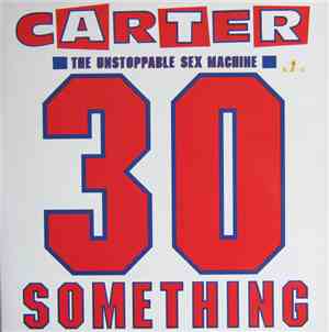 Carter The Unstoppable Sex Machine - 30 Something