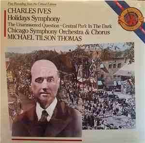 Charles Ives - Chicago Symphony Orchestra & Chorus, Michael Tilson Thomas - ...