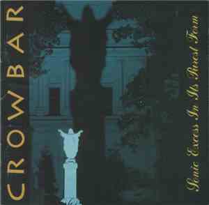 Crowbar  - Sonic Excess In Its Purest Form