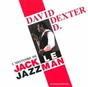 David Dexter D. - L'Histoire De Jack Le Jazzman