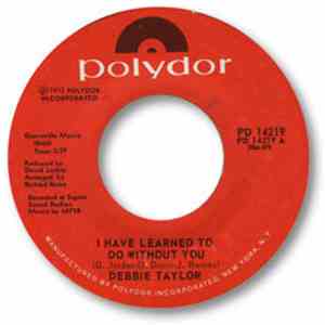 Debbie Taylor - I Have Learned To Do Without You / Cheaper In The Long Run