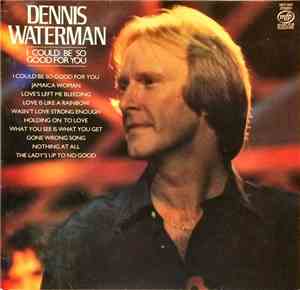 Dennis Waterman - I Could Be So Good For You