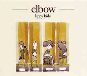 Elbow - Lippy Kids
