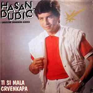 Hasan Dudić I Orkestar Branimira Đokića - Ti Si Mala Crvenkapa