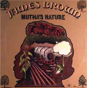 James Brown And The New J.B.'s - Mutha's Nature