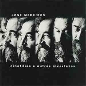 José Medeiros - Cinefilias E Outras Incertezas