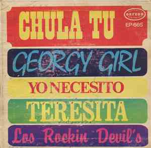 Los Rockin Devil's - Chula Tu / Georgy Girl / Yo Necesito / Teresita