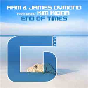 RAM & James Dymond Featuring Kim Kiona - End Of Times