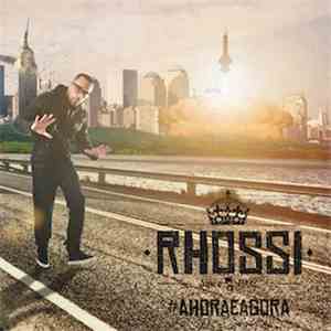 Rhossi - A Hora É Agora