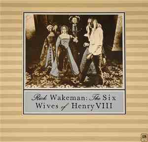 Rick Wakeman - The Six Wives Of Henry VIII