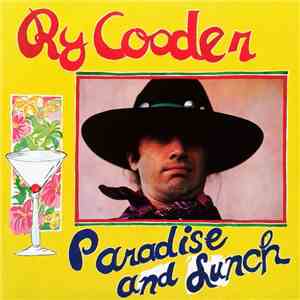 Ry Cooder - Paradise And Lunch