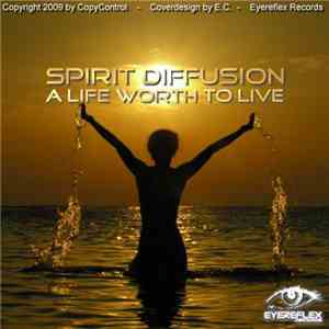 Spirit Diffusion - A Life Worth To Live