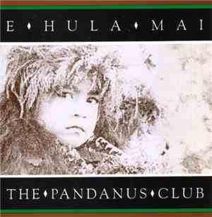The Pandanus Club - E Hula Mai