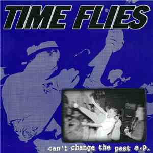 Time Flies - Can't Change The Past E.P.
