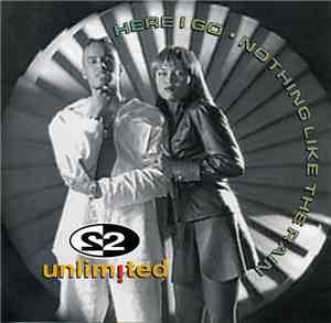 2 Unlimited - Here I Go / Nothing Like The Rain