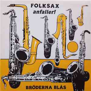 Bröderna Blås, Roland Keijser, Kjell Westling, Anders Rosén, Jonny Wartel, ...