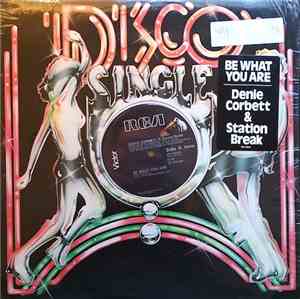 Denie Corbett & Station Break - Be What You Are / You Put The Music In Me