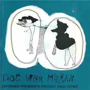 Doc Wör Mirran - Deformed Presidents Protect Each Other