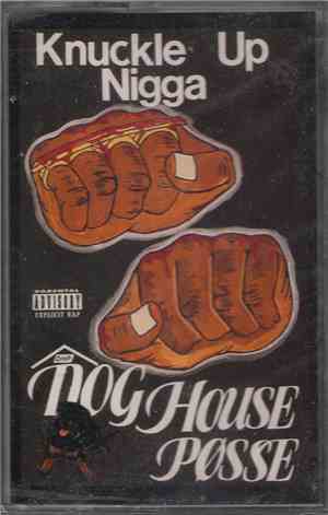 Dog House Posse - Knuckle Up Nigga
